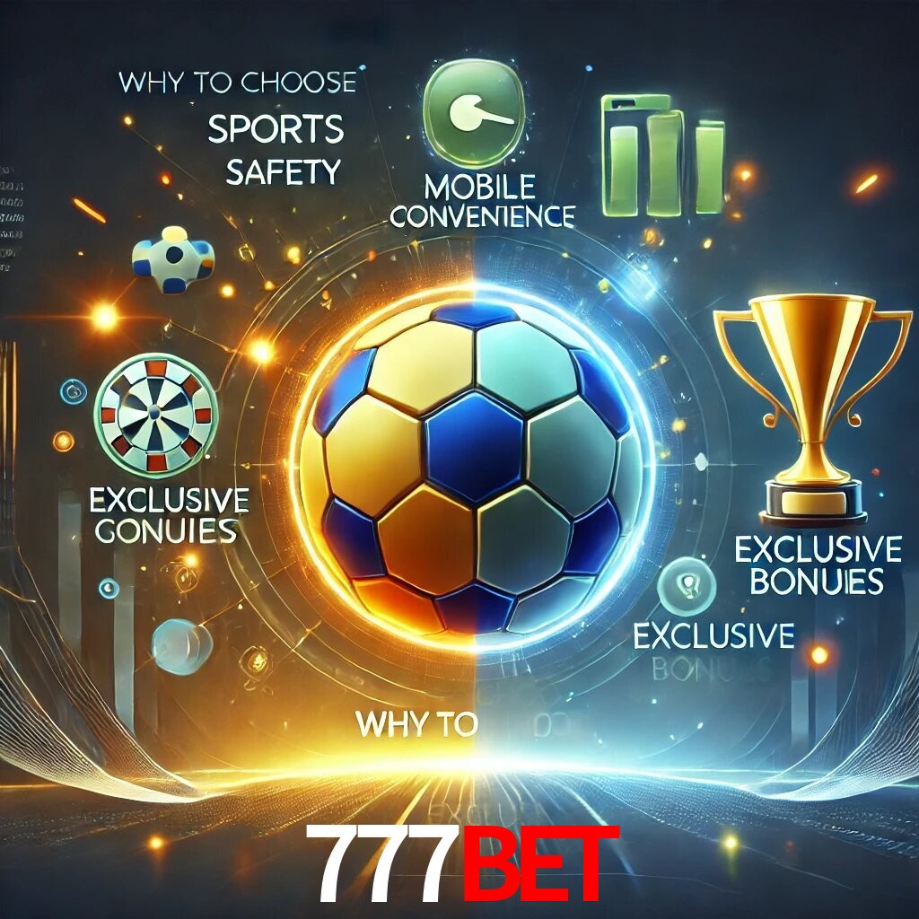 Por Que Escolher o 777BET?